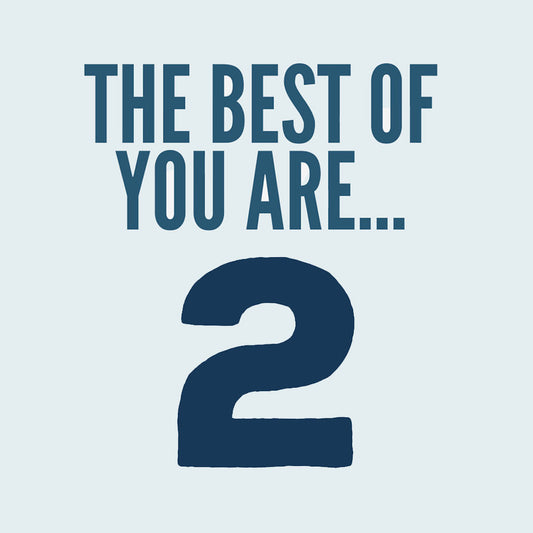 The Best of You Are Two