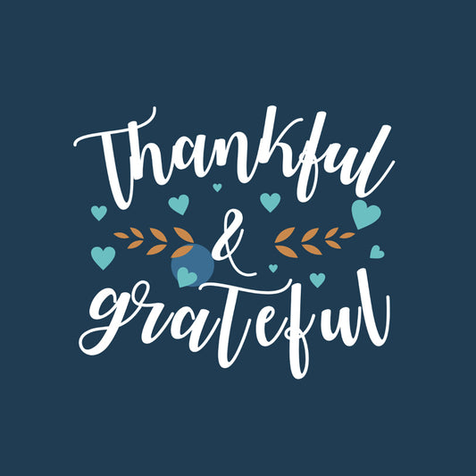 Thankful & Grateful