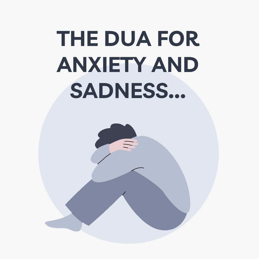 Dua For Anxiety & Sadness