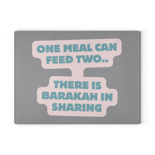 Inspirational Glass Cutting Board - "One Meal Can Feed Two... Barakah in Sharing"