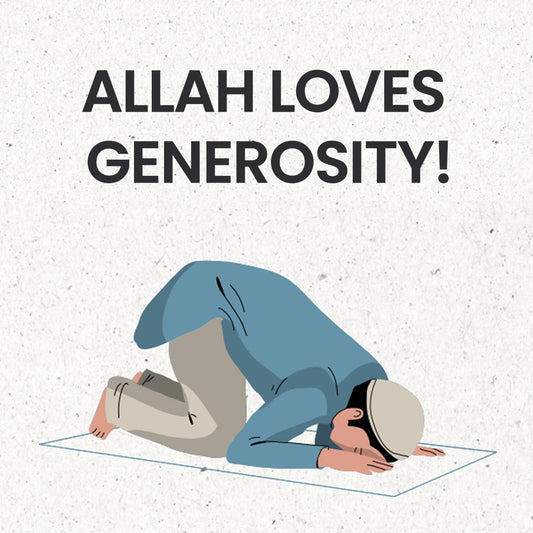 Allah loves generosity!