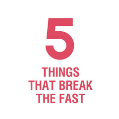 5 Things That Break The Fast