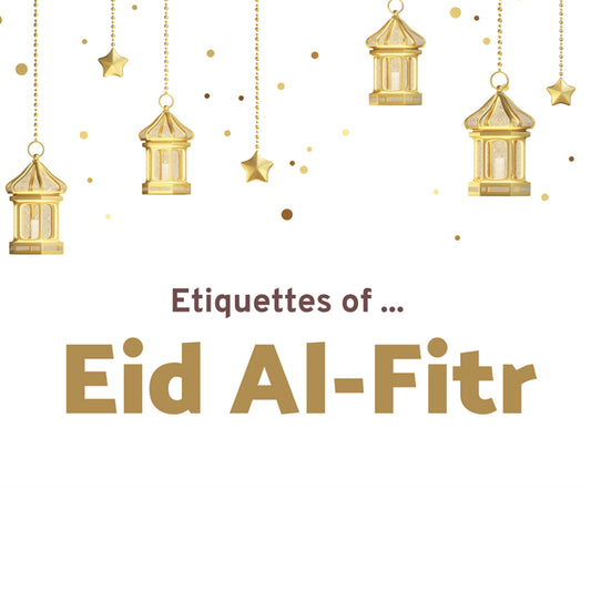 Etiquettes of Eid Al-Fitr