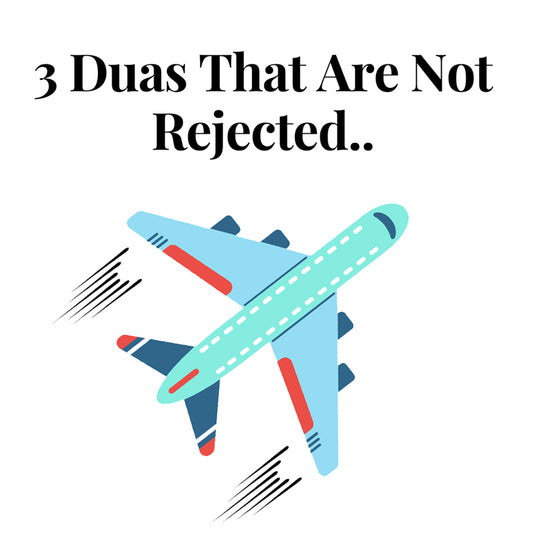 3 Duas That Are Not Rejected