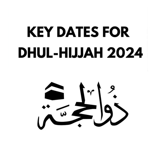 Key Dates For Dhul-Hijjah 2024