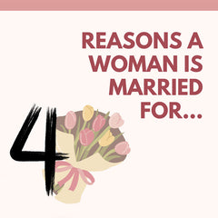 Reasons a Women is Married For