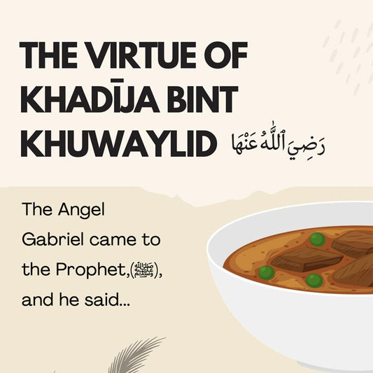 The Virtue Of Khadija Bint Khuwaylid