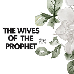 The Wives of The Prophet ﷺ