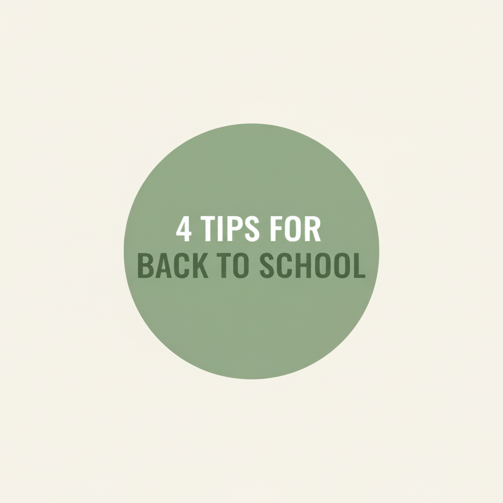 4 Tips for Back to School