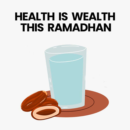 Health is Wealth this Ramadhan