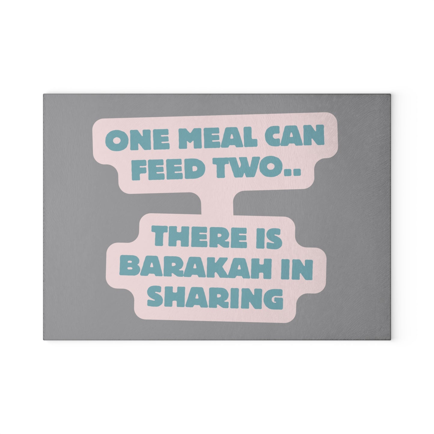 Inspirational Glass Cutting Board - "One Meal Can Feed Two... Barakah in Sharing"