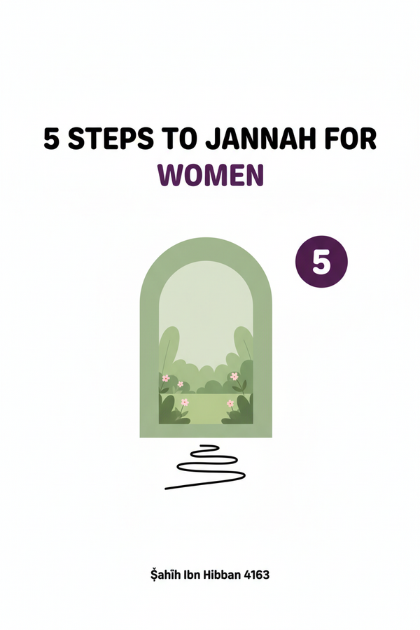 A Woman's Path to Jannah: 5 Steps in Islam